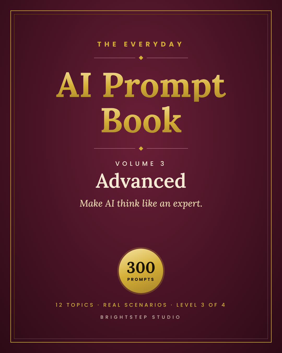 The Everyday AI Prompt Book, Volume 3: Advanced