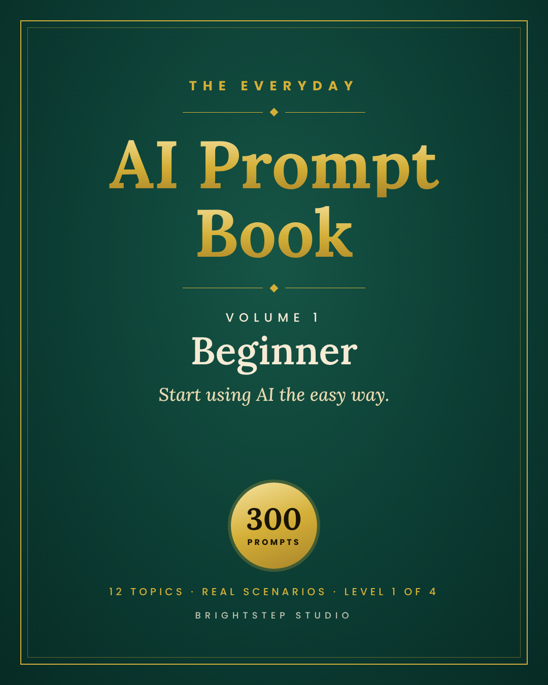 The Everyday AI Prompt Book, Volume 1: Beginner