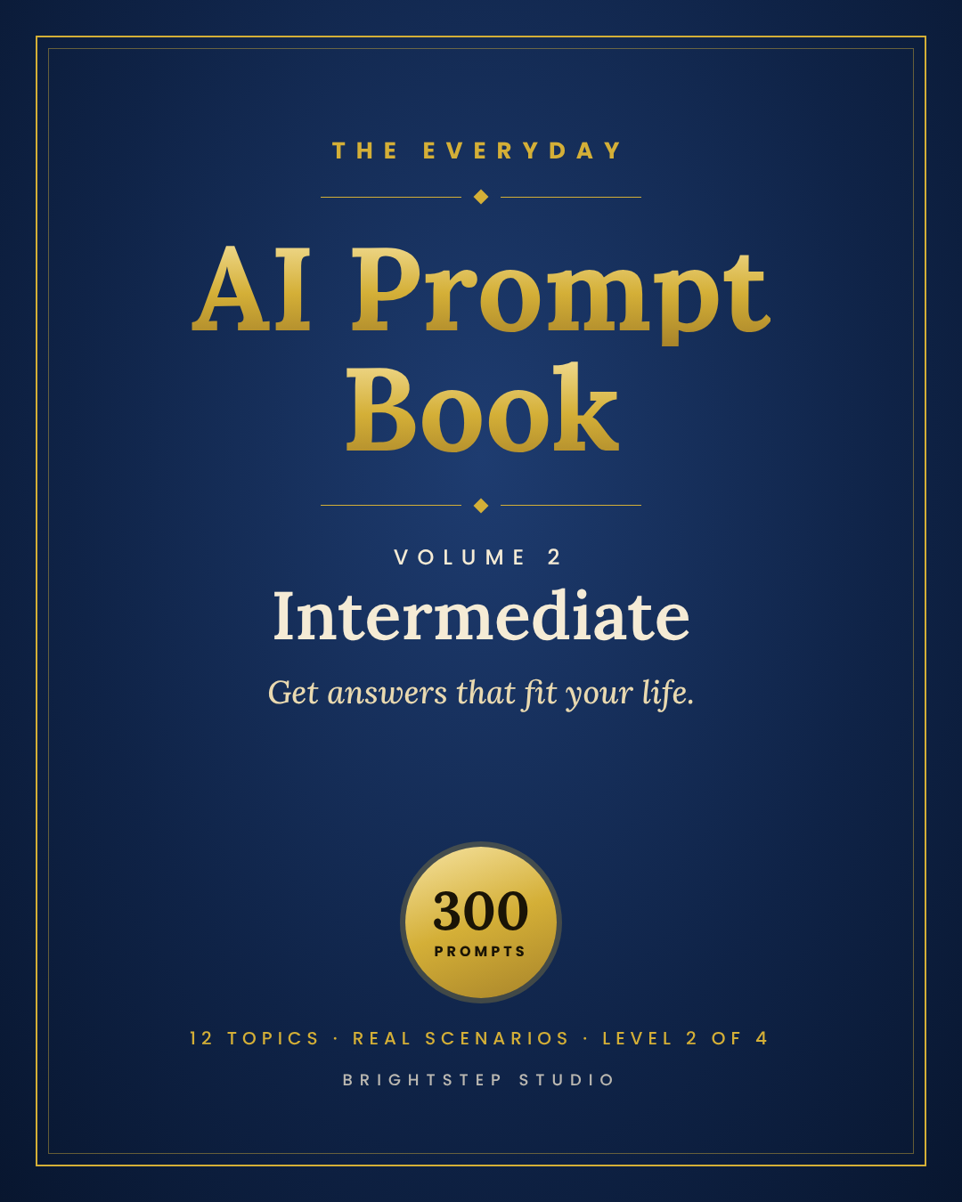 The Everyday AI Prompt Book, Volume 2: Intermediate
